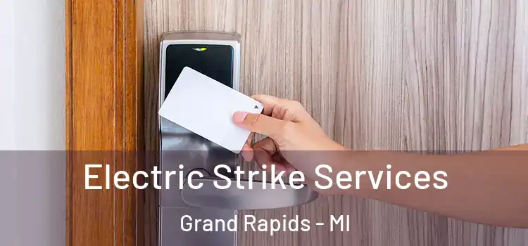  Electric Strike Services Grand Rapids - MI
