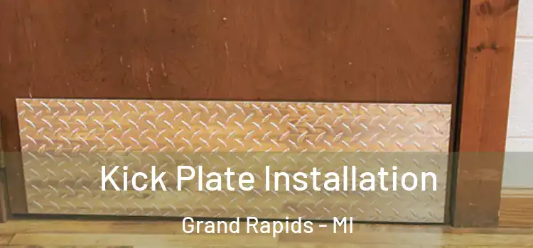 Kick Plate Installation Grand Rapids - MI
